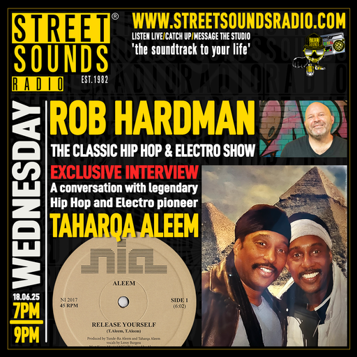 The Classic Hip Hop & Electro Show with Rob Hardman on Street Sounds Radio 1900-2100 18/06/2025