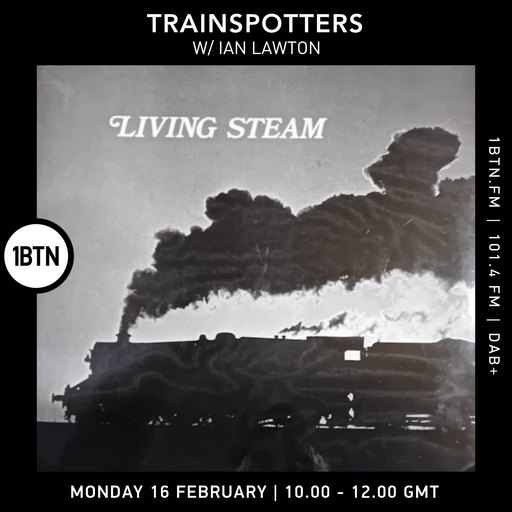 Trainspotters w/ Ian Lawton - 16.02.26