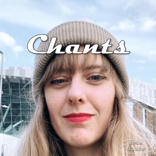 Lola Radio | Chants 014 | 13.04.23