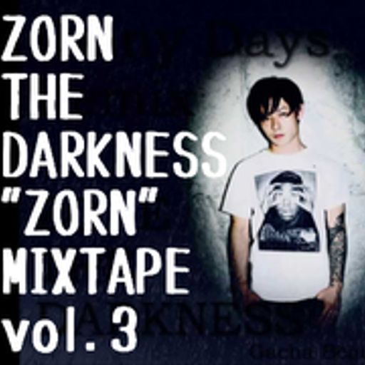 ZONE THE DARKNESS"ZORN"MIXTAPE vol.3