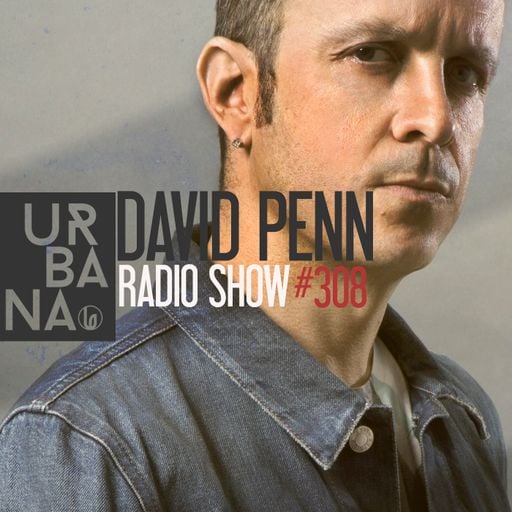 Urbana Radioshow con David Penn capítulo #308 ::: ESPAÑOL ::: Live set at Urbana Showcase