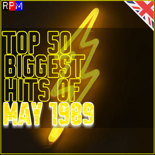TOP 50 BIGGEST HITS OF MAY 1989 - UK *SELECT EARLY ACCESS*