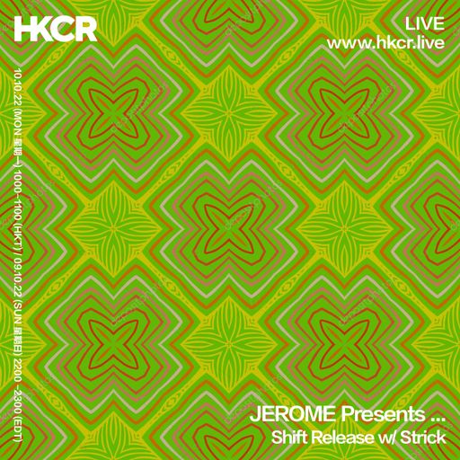 JEROME Presents ... Shift Release w/ Strick - 10/10/2022