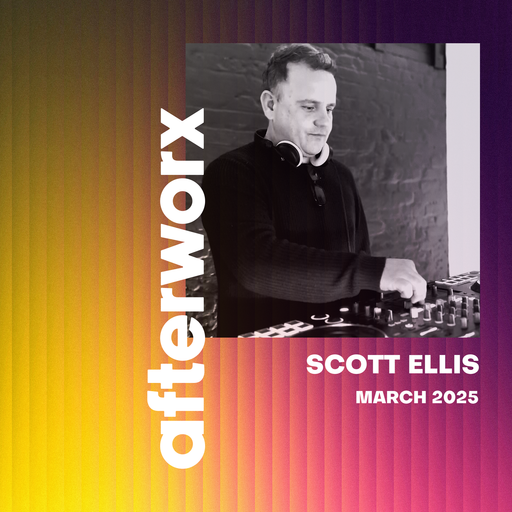 Scott Ellis – March 2025 - Afterworx LIVE!