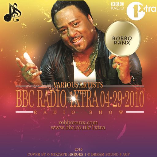 Robbo Ranx - BBC Radio 1Xtra 04-29-2010 (Reggae, Dancehall Radio Show 2010)