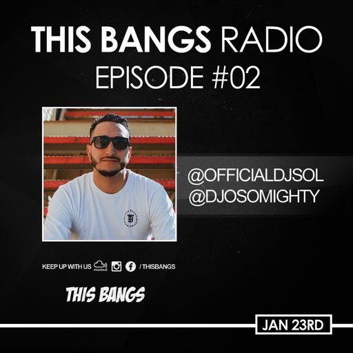 THIS BANGS EPISODE 2  [1-23-2020]