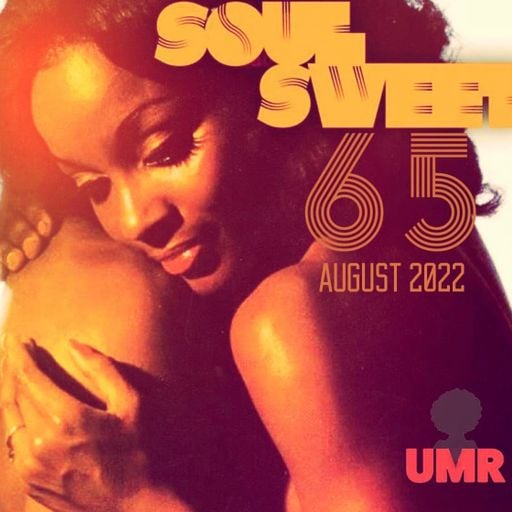 SOUL SWEET 65 ~ AUGUST 2022