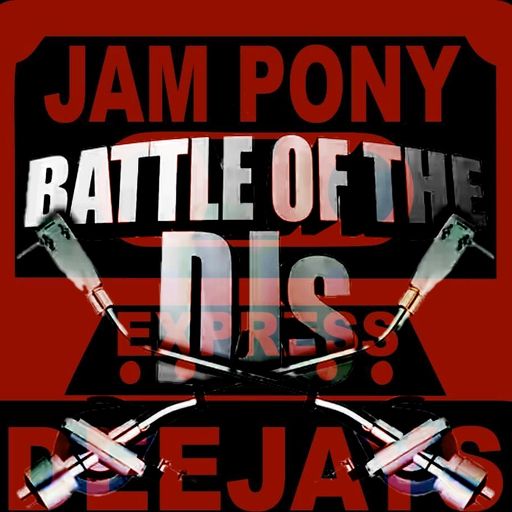 Jam Pony Express DJs - Battle Of The DJs