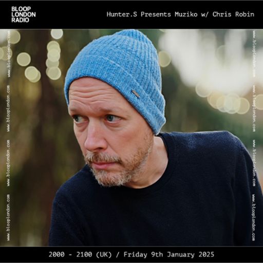 Hunter. S Presents Muziko w/ Chris Robin - 09.01.26