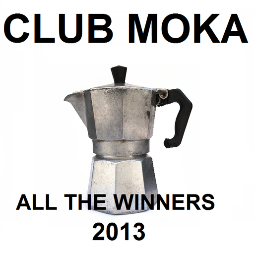 CLUB MOKA - ALL THE WINNERS 2013 - 11-01-14