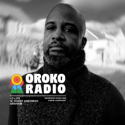 Kobby Ankomah Graham - LO-LIFE - 25th May 2022