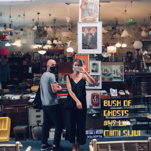 Bush of Ghosts #47 with David Tinning and Mimi Sijui 23.07.2020