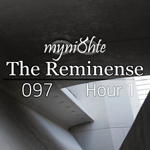 The Reminense 097 - Hour 1