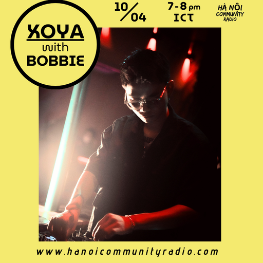 XOYA.radio w/ Bobbie 10.04.2026