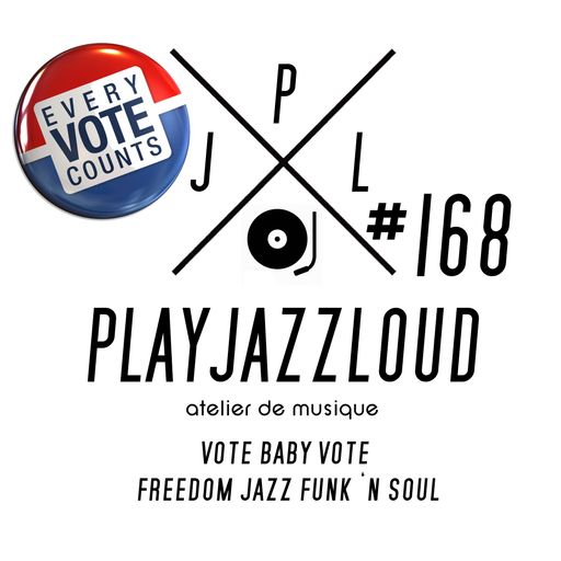 PJL sessions #168 [vote baby vote - freedom jazz funk 'n soul]