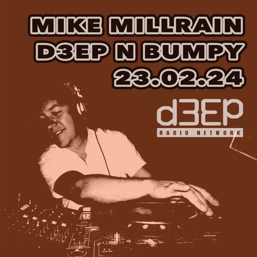 Mike Millrain - Deep 'n' Bumpy (23/02/24)
