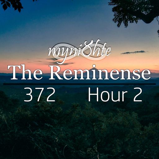 The Reminense 372 - Hour 2