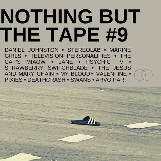 NOTHING BUT THE TAPE #9