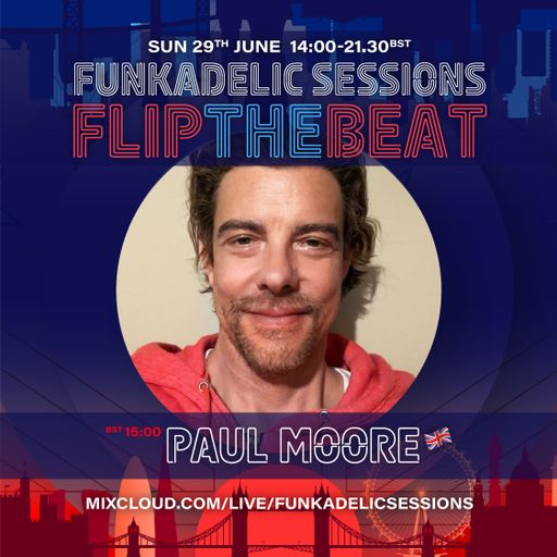 Paul Moore - Funkadelic Sessions | FLIP THE BEAT - 29-JUN-2025