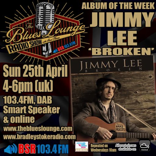 The Blues Lounge Radio Show 25th April 2021 Album of the Week Jimmy Lee 'Broken'
