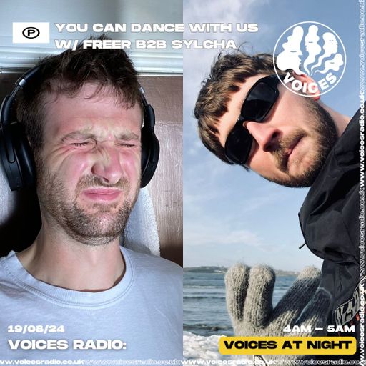 You Can Dance With Us w/ Freer B2B Sylcha 19/08/24 [Voices Radio]