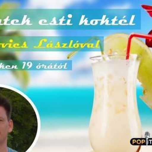 Péntek Esti Koktél Popovics Lászlóval. A 2019 január 25-i műsorunk. www.poptarisznya.hu