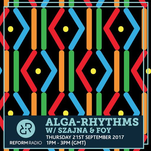 Alga Rhythms w/ Szajna & Foy 21st September 2017