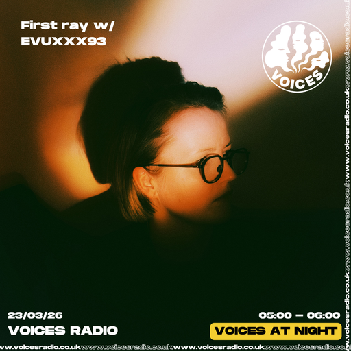 First ray w/ EVUXXX93 - 23/03/26 - [Voices Radio]