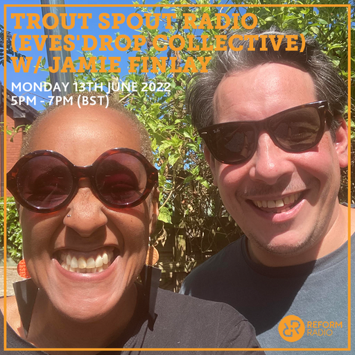 Trout Spout w/ Jamie Finlay 13th June 2022