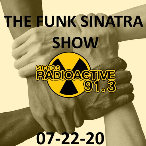 The Funk Sinatra Show - 013 - 07-22-20 - We All Move Together