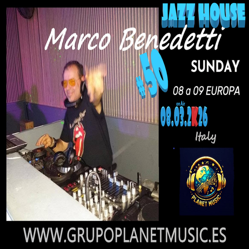 Marco Benedetti Dj for PLANET MUSIC RADIO # 50 JAZZ HOUSE