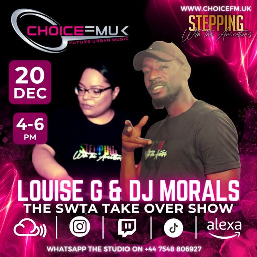 The SWTA Take over Show with Louise G & DJ Morals on Choice FMUK 201223