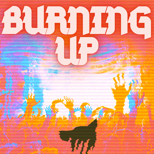 Burning UP...