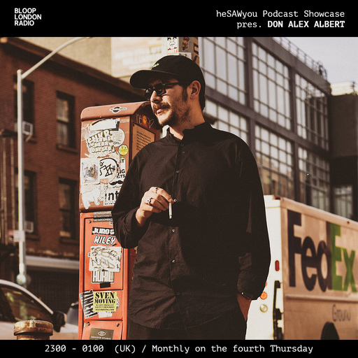 heSAWyou Podcast Showcase w/ Don Alex Albert - 23.05.24