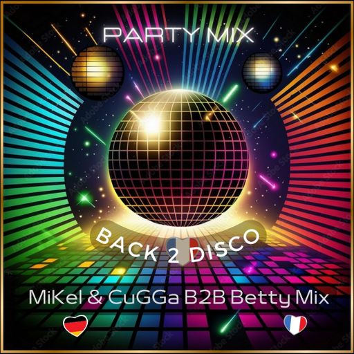 MiKel & CuGGa  B2B Betty Mix - BACK 2 DISCO