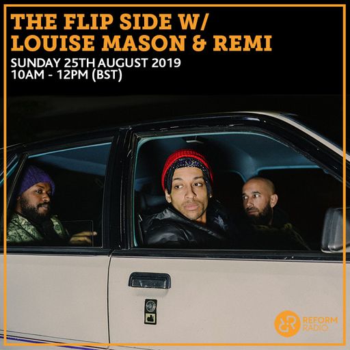 The Flip Side w/ Louise Mason & REMI 25th August 2019