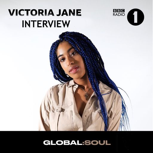 Global Soul: Victoria Jane (BBC Radio 1) Special