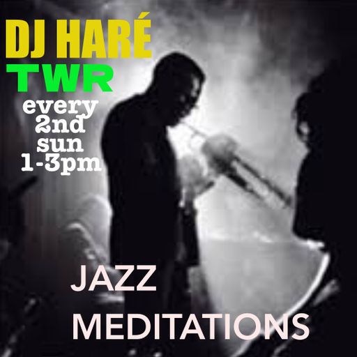 JAZZ MEDITATIONS june23  modern and straight ahead jazz