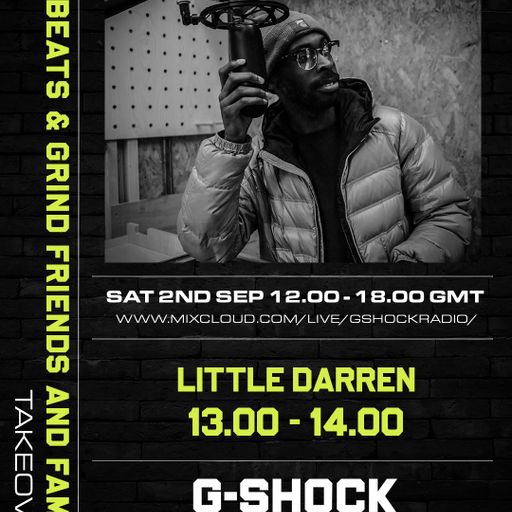 G-Shock Radio - Beats & Grind Friends and Family Takeover - Little Darren - 02/09