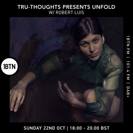 Tru-Thoughts Presents Unfold w/ Robert Luis - 22.10.23