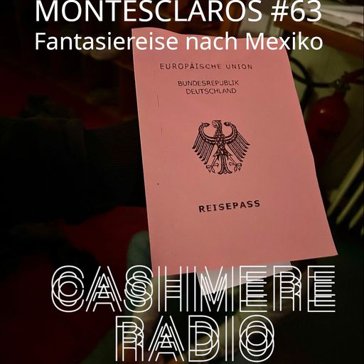 Montes Claros 34 #63: Fantasiereise nach Mexiko 01.10.2024