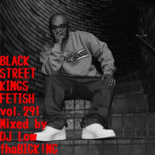 BLACK STREET KINGS FETISH vol.291