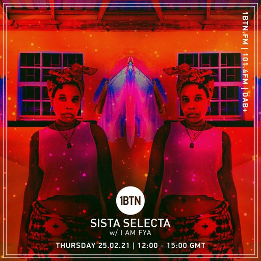 Sista Selecta with I Am Fya - 25.02.2021