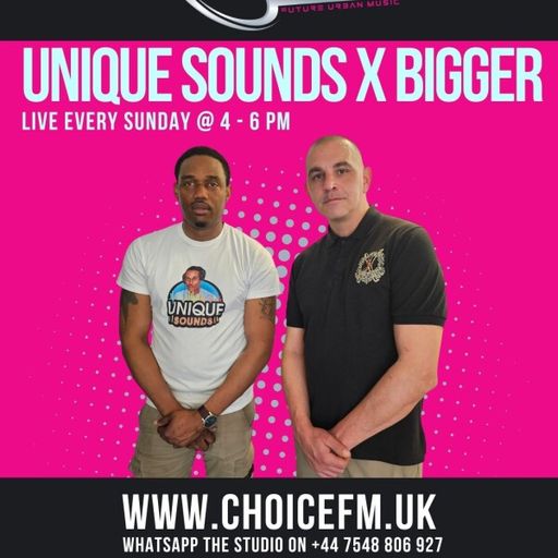 ChoiceFMUK - DJ BIGGER AND UNIQUE SOUNDS 01/06/2025