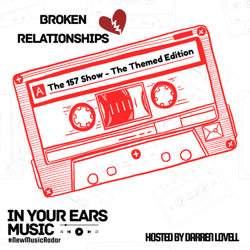 The 157 Show Themed Edition - Broken Relationships