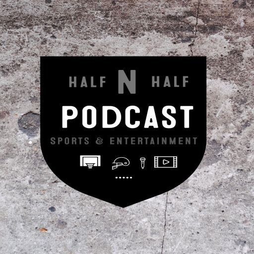 The Half-N-Half Podcast - Episode 8