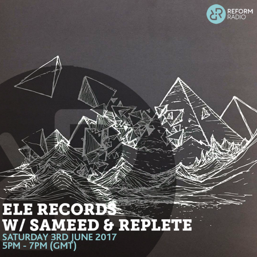 Ele Records w/ Sameed & Replete 3rd June 2017