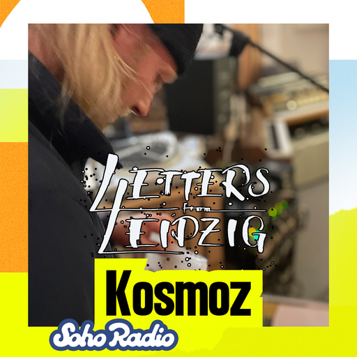 Letters From Leipzig - Kosmoz (09/11/2025)
