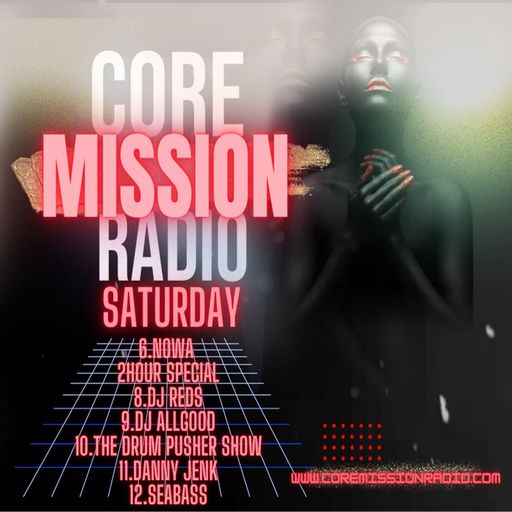 Nowa Atmospherec - 2 Hour Especial - Live On www.coremissionradio.com - September 30th, 2023
