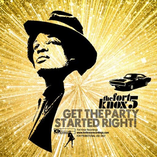 Fort Knox Five presents "Get The Party Started Right!"